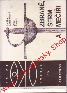 Edice OKO sv. 055, Zbraně, šerm a mečíři / Ludiše Letošníková, Josef Herčík 1989