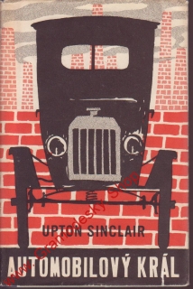 Automobilový král / Upton Sinclair, 1949