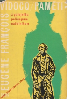 Paměti, z galejníka policejním náčelníkem / Eugéne Francois Videcq, 1969