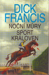 Noční můry, Sport královen / Dick Francis, 2005