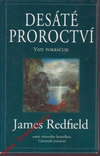 Desáté proroctví, vize pokračuje / James Redfield, 1996