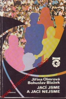 Jací jsme a jací nejsme / Jiřina Olmrová, Bohuslav Blažek, 1982