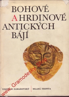 Bohové a hrdinové antických bájí / Vojtěch Zamarovský, 1965