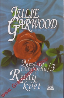 Rudý květ, Nevěsty Claybornů 3. / Julie Garwood, 2000