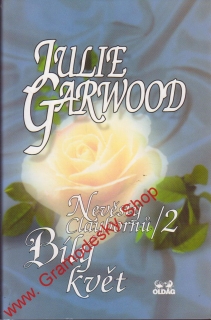 Bílý květ, Nevěsty Claybornů 2. / Julie Garwood, 2000