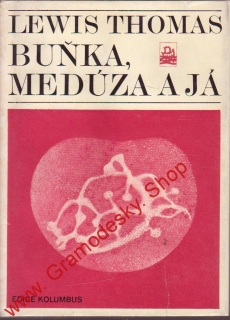 Buňka, medůza a Já / Lewis Thomas, 1981