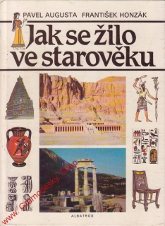 Jak se žilo ve starověku / Pavel Augusta, František Honzák, 1989