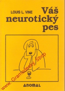 Váš neurotický pes / Louis L. Vine, 1992