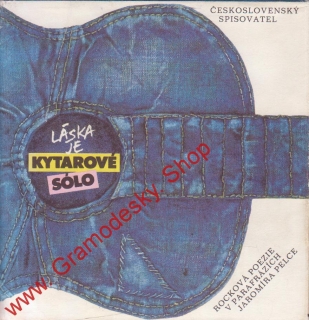 Láska je kytarové sólo, rocková poezie v parafrázích / Jaromír Pelc, 1989