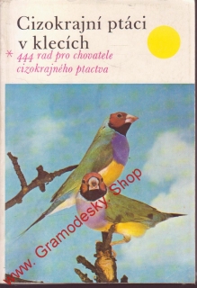 Cizokrajní ptáci v klecích / Waltr Wiener, 1987