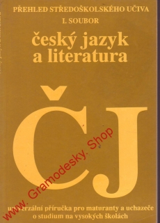 Český jazyk a literatura, přehled středoškolského učiva pro maturanty a uchazeče