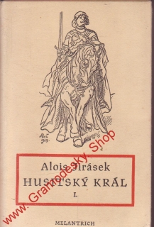 Husitský král I. díl / Alois Jirásek, 1952