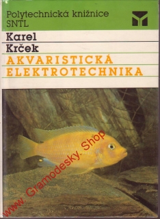 Akvaristická elektrotechnika / Karel Krček, 1989