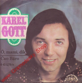 SP Karel Gott, Ó mami, dík, Čao Báro, 1972, 0431279h