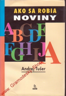 Ako sa robia noviny / Andrej Tušer, 1999 slovensky
