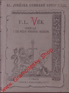 Sebrané spisy XXIX. F.L.Věk, část 4. / Alois Jirásek, 1901