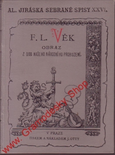 Sebrané spisy XXVI. F.L.Věk, část 3. / Alois Jirásek, 1898