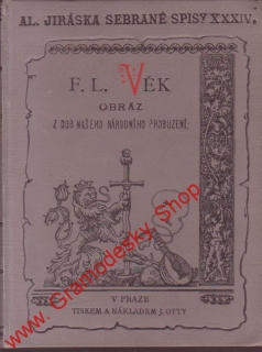 Sebrané spisy XXXIV. F.L.Věk, část 5. / Alois Jirásek, 1907