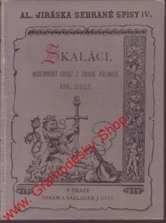 Sebrané spisy IV. Skaláci / Alois Jirásek, 1895