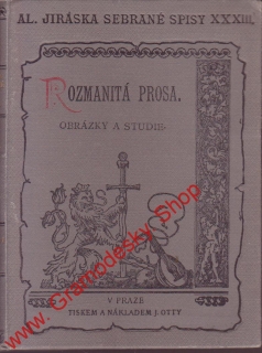 Sebrané spisy XXXIII. Rozmanitá prósa, obrázky a studie / Alois Jirásek, 1905