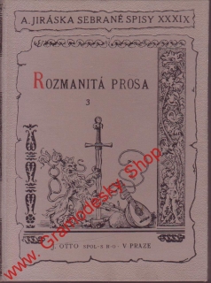 Sebrané spisy XXXIX. Rozmanitá prósa, díl. 3 / Alois Jirásek, 1913