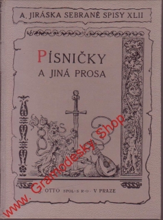 Sebrané spisy XLII. Písničky a jiná prósa / Alois Jirásek, 1916