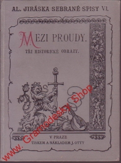 Sebrané spisy VI. Mezi proudy, díl. I. Dvojí dvůr / Alois Jirásek, 1894