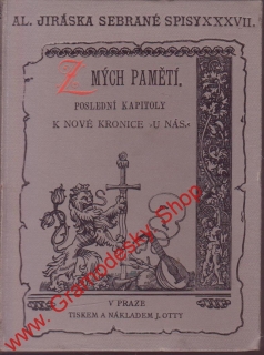 Sebrané spisy XXXVII. Z mých pamětí, Poíslední kapitoly  / Alois Jirásek, 1911