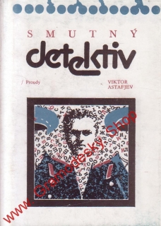 Smutný detektiv / Viktor Astafjev, 1989