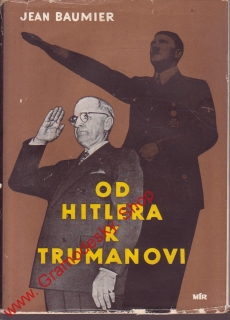 Od Hitlera k Trumanovi / Jean Baumier, 1951