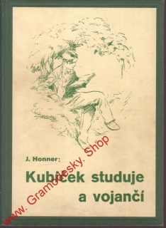 Kubíček studuje a vojančí / J. Honner, 1936