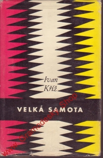 Velká samota / Ivan Kříž, 1960
