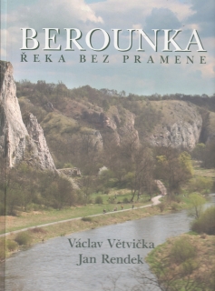 Berounka, řeka bez pramene / Václav Větvička, Jan Rendek, 2009