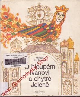 O hloupém Ivanovi a chytré Jeleně / Andrej Platonov, 1980