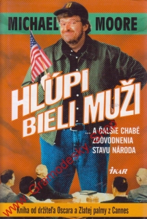 Hlúpi bieli muži / Michael Moore, 2004, slovensky