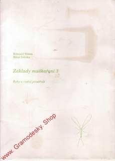 Základy muškaření 3. Ryby a vodní prostředí / Sláma, Zelinka, 1995