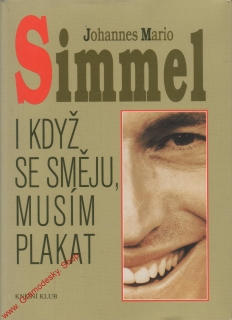 I když se směju, musím plakat / Johannes Mario Simmel, 1996