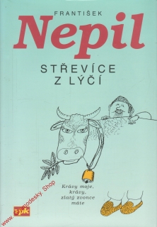Střevíce z lýčí / František Nepil, 2002