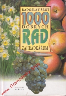 1000 dobrých rad zahrádkářům / Radoslav Šrot, 1995