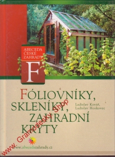 Fóliovníky, skleníky a zahradní kryty / Kovář, Hoskovec, 2005