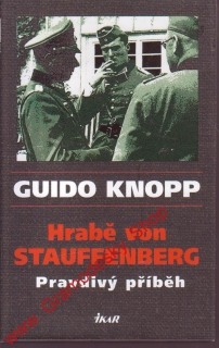 Hrabě von Stauffenberg, pravdivý příběh / Guido Knopp, 2011