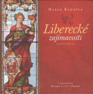 Liberecké zajímavosti, kniha první / Marek Řeháček, 2006 - 2009