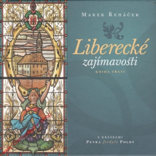 Liberecké zajímavosti, kniha třetí / Marek Řeháček, 2006 - 2013