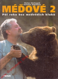 Méďové 2, půl roku bez medvědích kluků / Václav Chaloupek, 2001