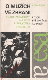 O mužích ve zbrani, výbor ze světové válečné literatury, svazek II., 1978