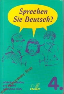 Sprechen Sie Deutsch? 4. pro střední a jazykové školy