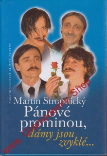 Pánové prominou, dámy jsou zvyklé / Martin Stropnický, 2004