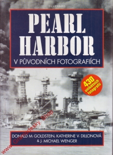 Pearl Harbor, v původních fotografiích / Donald M. Goldstein, J. Michael Wenger