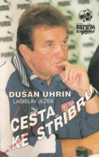 Cesta ke stříbru / Dušan Uhrin, Ladislav Ježek, 1996