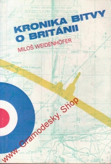 Kronika bitvy o Británii / Miloš Weidenhofer, 1991
